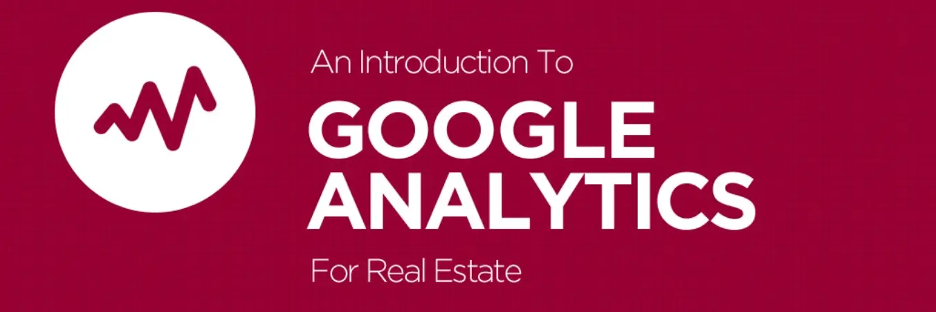 An Introduction to Google Analytics for Real Estate