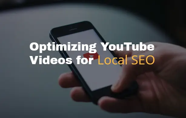 Optimizing YouTube Videos for Local SEO