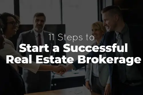 11 Steps to Start a Successful Real Estate Brokerage