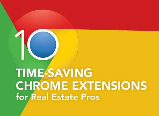 10 Time-Saving Google Chrome Extensions for Real Estate Pros