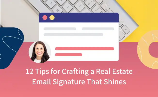 12 Tips for Crafting a Real Estate Email Signature That Shines