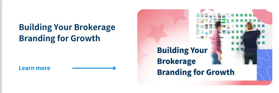 Link to the realted article: Building Your Brokerage Branding for Growth