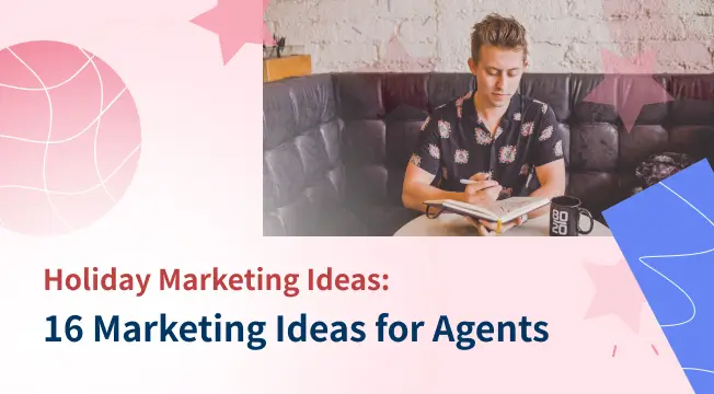 Holiday Marketing Ideas: 16 Marketing Ideas for Agents